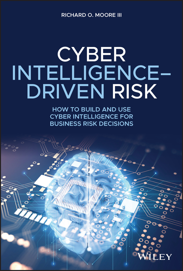 Cyber intelligencedriven risk how to build and use cyber intelligence for business risk